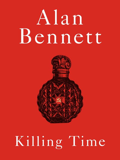 Title details for Killing Time by Alan Bennett - Available